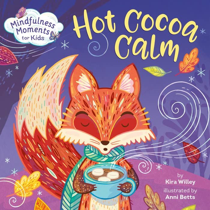 Mindfulness Moments for Kids 4 Books Set: Bunny Breaths, Breathe Like a Bear, Listen Like an Elephant, Hot Cocoa Calm