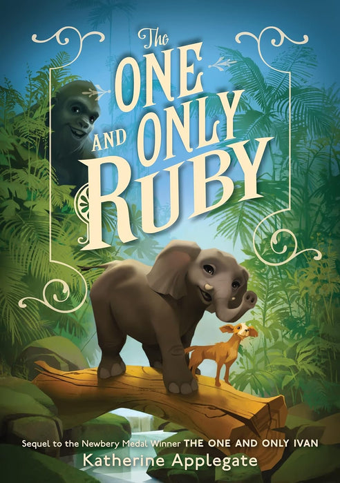 The One and Only Series 3 Books Set - The One and Only Ivan; The One and Only Bob ; The One and Only Ruby (Hardcover Edition)