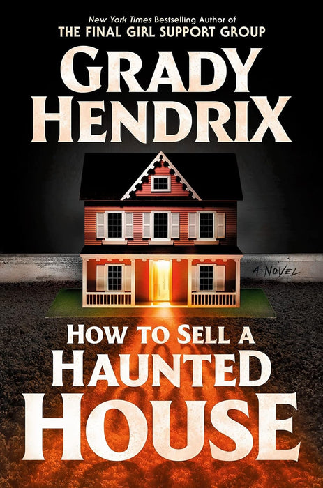 Grady Hendrix Bestselling 3 Books Collection: How to Sell a Haunted House; The Final Girl Support Group; The Southern Book Club's Guide to Slaying Vampires (Hardcover Edition)