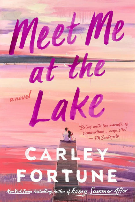 Carley Fortune Bestselling 2 Books Set - Every Summer After, Meet Me at the Lake