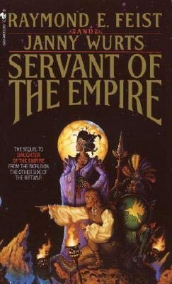 Riftwar Cycle The Empire Trilogy - All 3 Books -Daughter of the Empire / Servant of the Empire / Mistress of the Empire (3 Book Set) Raymond E. Feist and Janny Wurts