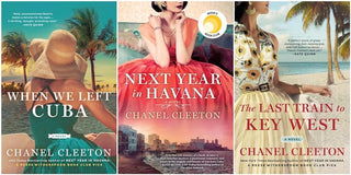 Chanel Cleeton Bestselling 3 Books Set - When We Left Cuba, Next Year in Havana, The Last Train to Key West