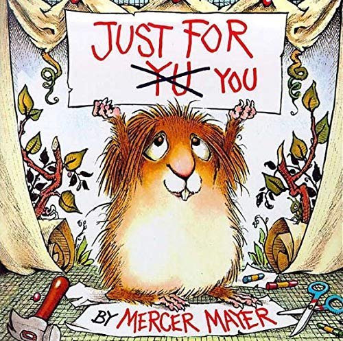 8 Favorite Little Critter Books Just for You: Just for You/Just Me and My Dad/I Was So Mad/Just Grandma and Me/When I Get Bigger/Just Go to Bed/Me T