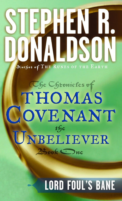 The First AND Second Chronicles of Thomas Covenant (Lord Foul's Bane, The Illearth War, The Power That Preserves, The Wounded Land, The One Tree, White Gold Wielder)