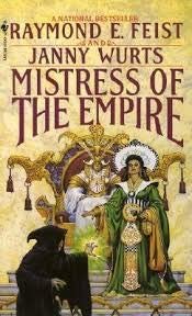 Riftwar Cycle The Empire Trilogy - All 3 Books -Daughter of the Empire / Servant of the Empire / Mistress of the Empire (3 Book Set) Raymond E. Feist and Janny Wurts