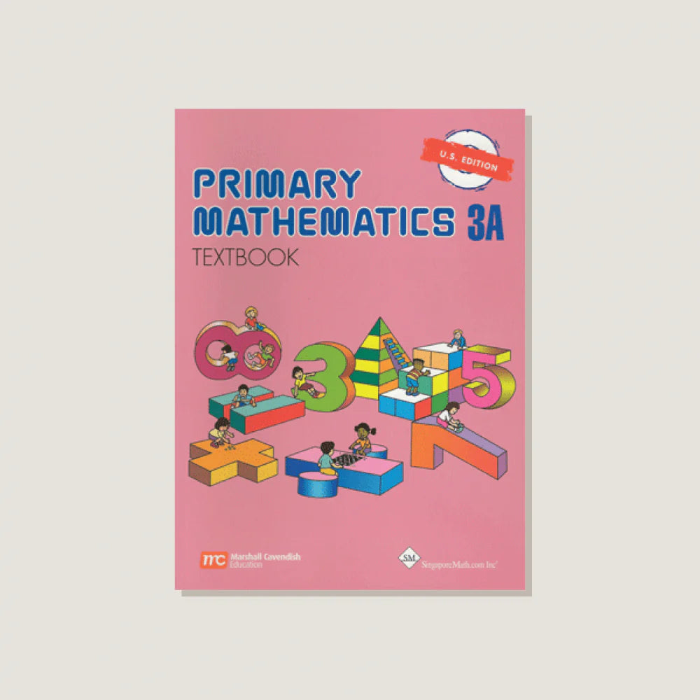 Singapore Math: Primary Mathematics Textbook 3A (US Edition) – Vasona Books