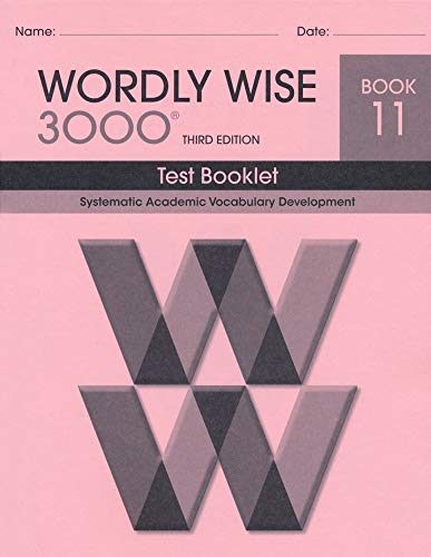 Wordly Wise 3000® 3rd Edition Grade 11 SET -- Student Book, Test Booklet and Answer Key (Systematic Academic Vocabulary Development)