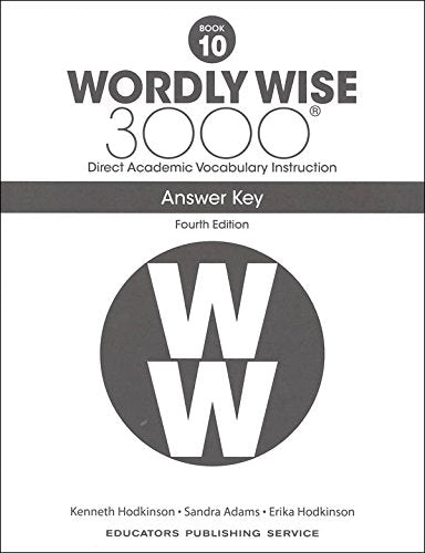 Wordly Wise 3000® 4th Edition Grade 10 SET -- Student Book, Test Booklet and Answer Key (Direct Academic Vocabulary Instruction)