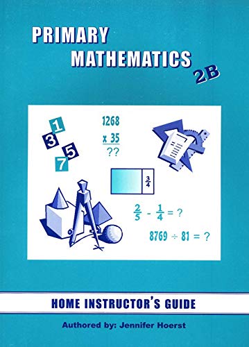 Singapore Math: Primary Mathematics Level 2B Books Set (3 Books) - Textbook 2B, Workbook 2B, Home Instructor's Guides 2B (US Edition)
