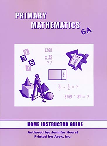 Singapore Math: Primary Mathematics Level 6A Books Set (3 Books) - Textbook 6A, Workbook 6A, Home Instructor's Guides 6A (US Edition)