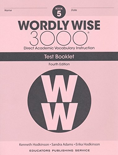 Wordly Wise 3000® 4th Edition Grade 5 SET -- Student Book, Test Booklet and Answer Key (Direct Academic Vocabulary Instruction)