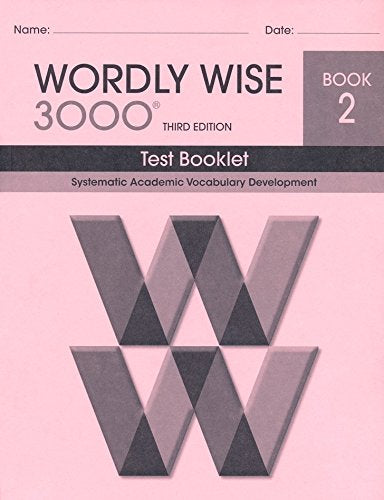 Wordly Wise 3000® 3rd Edition Grade 2 SET -- Student Book, Test Booklet and Answer Key (Systematic Academic Vocabulary Development)