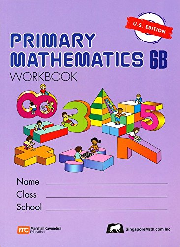 Singapore Math: Primary Mathematics Level 6B Books Set (3 Books) - Textbook 6B, Workbook 6B, Home Instructor's Guides 6B (US Edition)