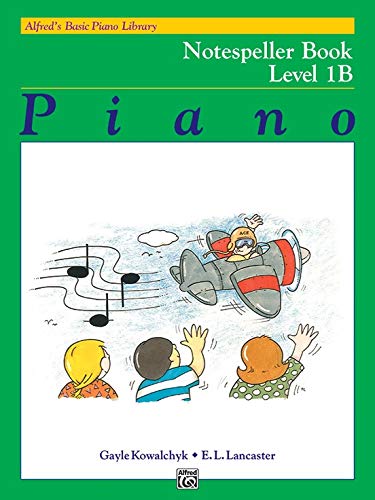 Alfred's Basic Piano Library: Level 1B Books Set (5 Books) - Lesson 1B, Theory 1B, Technic 1B, Recital 1B, Notespeller 1B