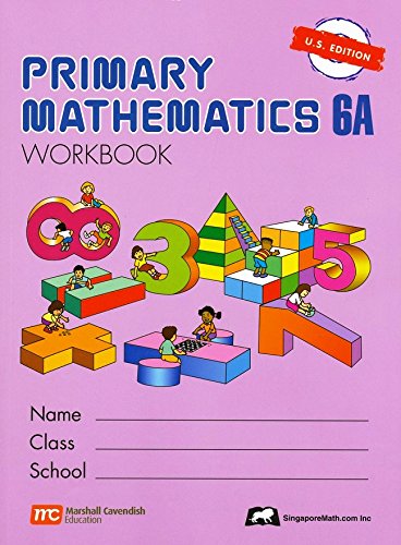 Singapore Math: Primary Mathematics Grade 6 SET(4 Books) Textbooks 6A and 6B, Workbooks 6A and 6B (US Edition)