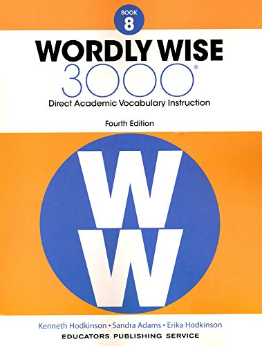 Wordly Wise 3000® 4th Edition Grade 8 SET -- Student Book, Test Booklet and Answer Key (Direct Academic Vocabulary Instruction)