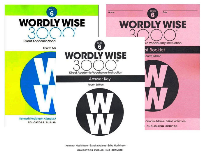 Wordly Wise 3000® 4th Edition Grade 6 SET -- Student Book, Test Booklet and Answer Key (Direct Academic Vocabulary Instruction)